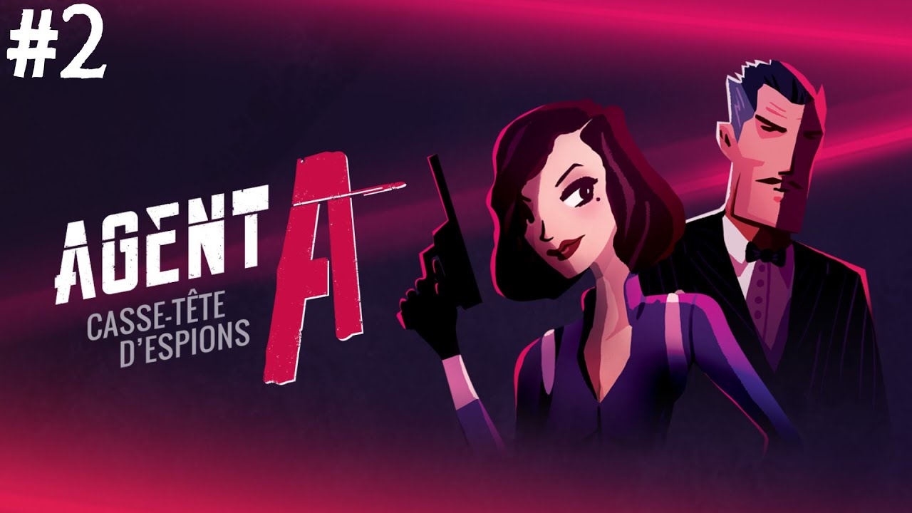 Je continue Agent A ! - YouTube