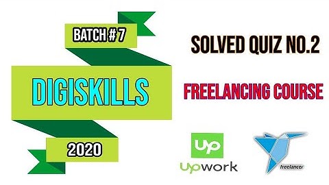 DigiSkills Freelancing Course Batch 7 Quiz no 2 solved 2020