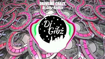 Drive Me Crazy (Tekno Remix) - Dj Gibz