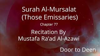 Surah Al-Mursalat (Those Emissaries) Mustafa Ra'ad Al-Azawi  Quran Recitation