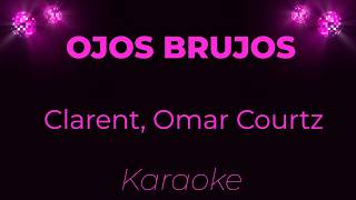 Clarent, Omar Courtz - Ojos Brujos (Versión Karaoke)