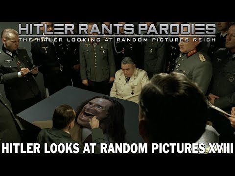 Hitler looks at random pictures XVIII