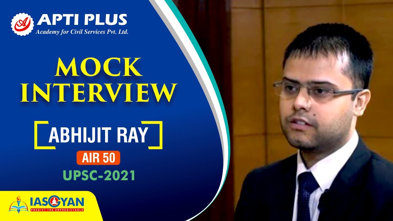 UPSC Mock Interview | Abhijit Ray AIR 50 | IAS Topper Interview Kolkata | APTI PLUS Mock CSE 2021