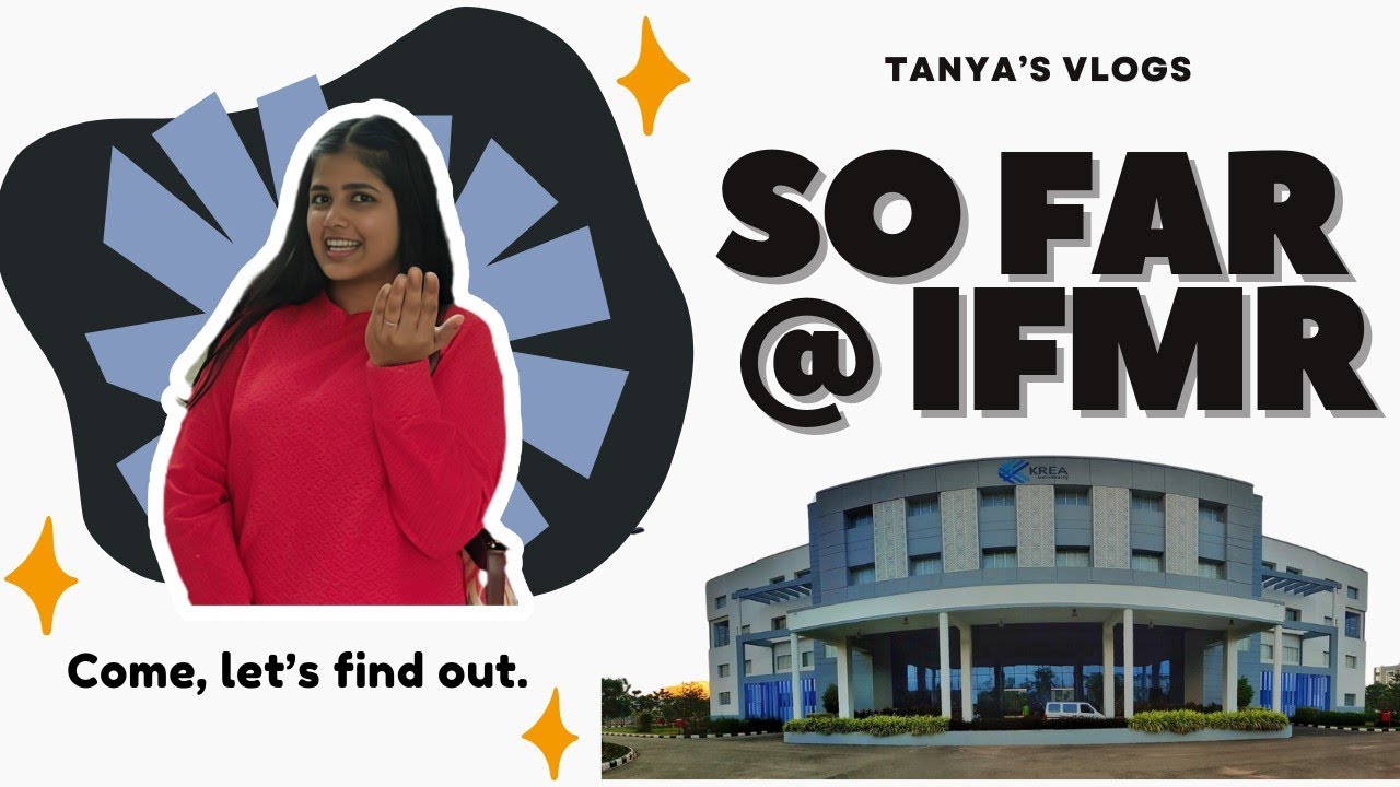 So Far at IFMR || My MBA Journey at IFMR 