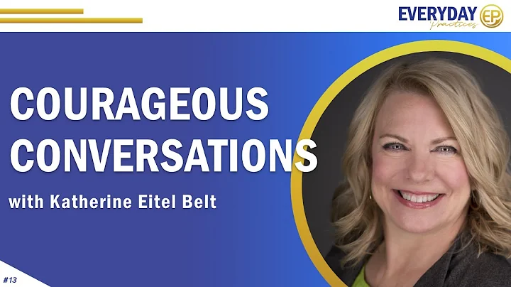 Episode 13: Courageous Conversations with Katherin...