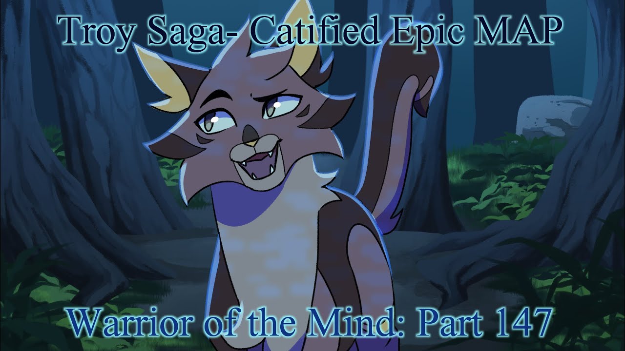 The Troy Saga- Epic Catified MAP|| Warrior of the Mind: Part 147