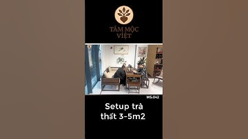 TRÀ THẤT 3–5m² TINH TẾ | Góc tiếp khách – nghỉ ngơi – đọc sách trong vài mét vuông | Tâm Mộc Việt