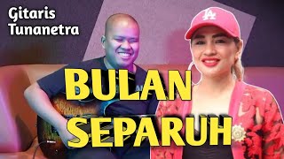 Bulan Separuh - Lilis Karlina//Cover By Agung Gitaris Tunanetra