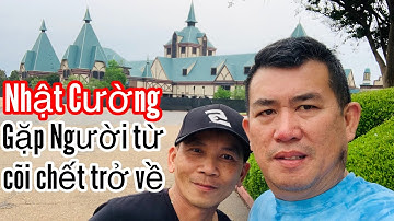 Nhật Cường gặp người từ cõi chết trở về