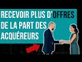 Comment recevoir plus doffres de la part des acqureurs aprs avoir visit le bien 