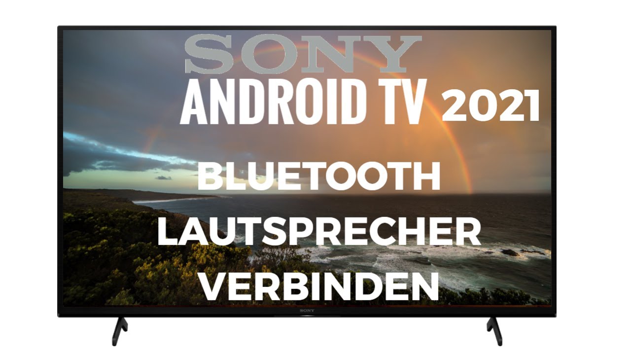 Sony Bravia Fernseher Mit Bluetooth Kopfhörer Verbinden Sony Android TV mit Bluetooth Lautsprecher verbinden - YouTube