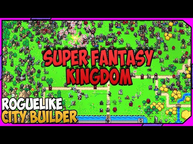 SUPER FANTASY KINGDOM | Roguelite Survival Fantasy City Building Game