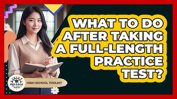 What To Do After Taking A Full-Length Practice Test?