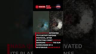 3I/Atlas Update, NASA QUIETLY ACTIVATED ITS PLAETARY DEFENSE PROTOCOL,