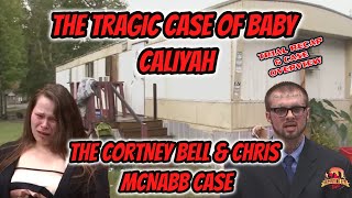 Christopher Mcnabb and Cortney Bell Trial | The Tragic Case of Baby Caliyah |