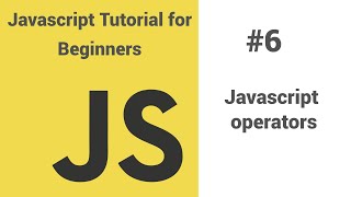 #6 - Javascript tutorial for beginners - Javascript operators