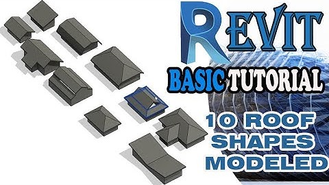 10 ROOF SHAPES MODELED IN REVIT