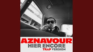Video thumbnail of "Charles Aznavour - Hier encore (Trap version - Gaidz mix)"