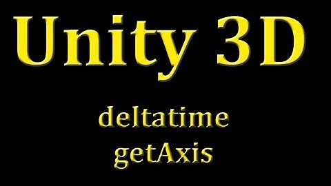 Conhecendo Unity 3D - 9 - Time.deltatime e Input.GetAxis