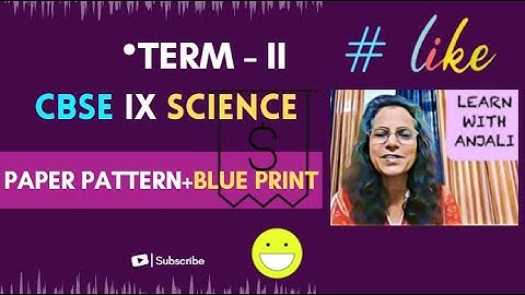 TERM - II CBSE IX SCIENCE BLUE PRINT + PAPER PATTERN 2022 // KVS RO AGRA // ANJALI  SARASWAT