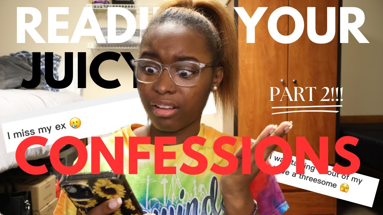 READING YOUR JUICY CONFESSIONS PART 2 call the police please YouTube