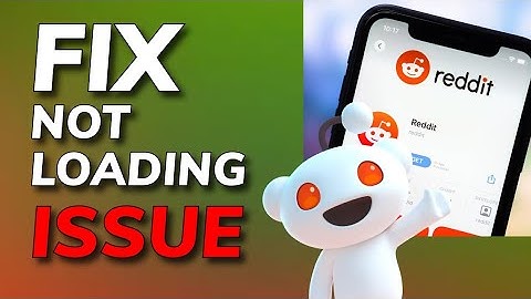 How to Fix Reddit Not Loading 2025?