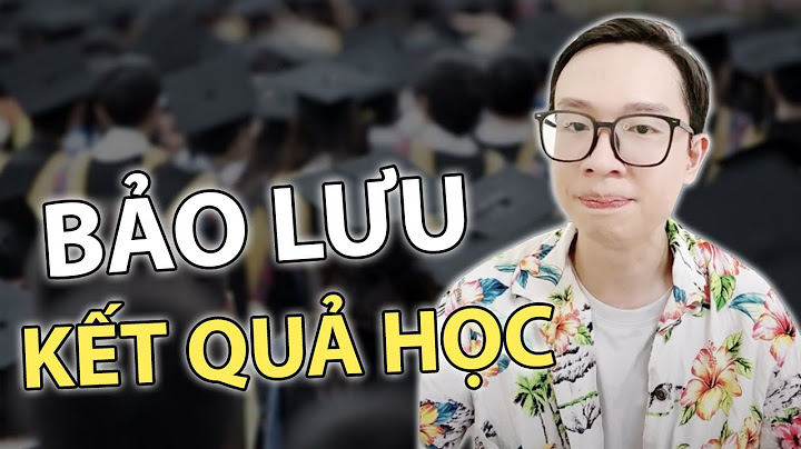 Hướng dẫn bảo lưu kết quả đại học bách khoa