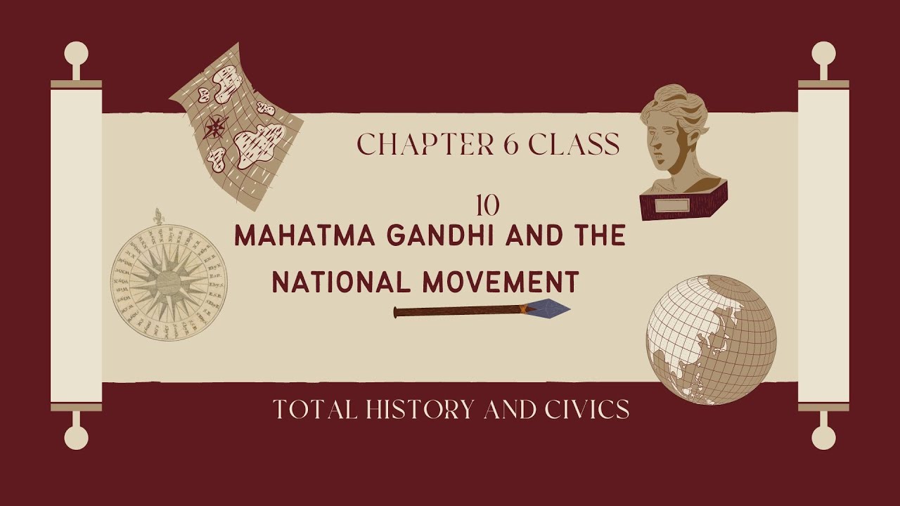 MAHATMA GANDHI AND THE NATIONAL MOVEMENT CHAPTER 6 CLASS 10 ICSE - YouTube