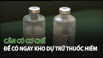 Cần có cơ chế để có ngay kho dự trữ Thuốc Hiếm| VTC14