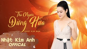 Thà Người Đừng Hứa | Nhật Kim Anh