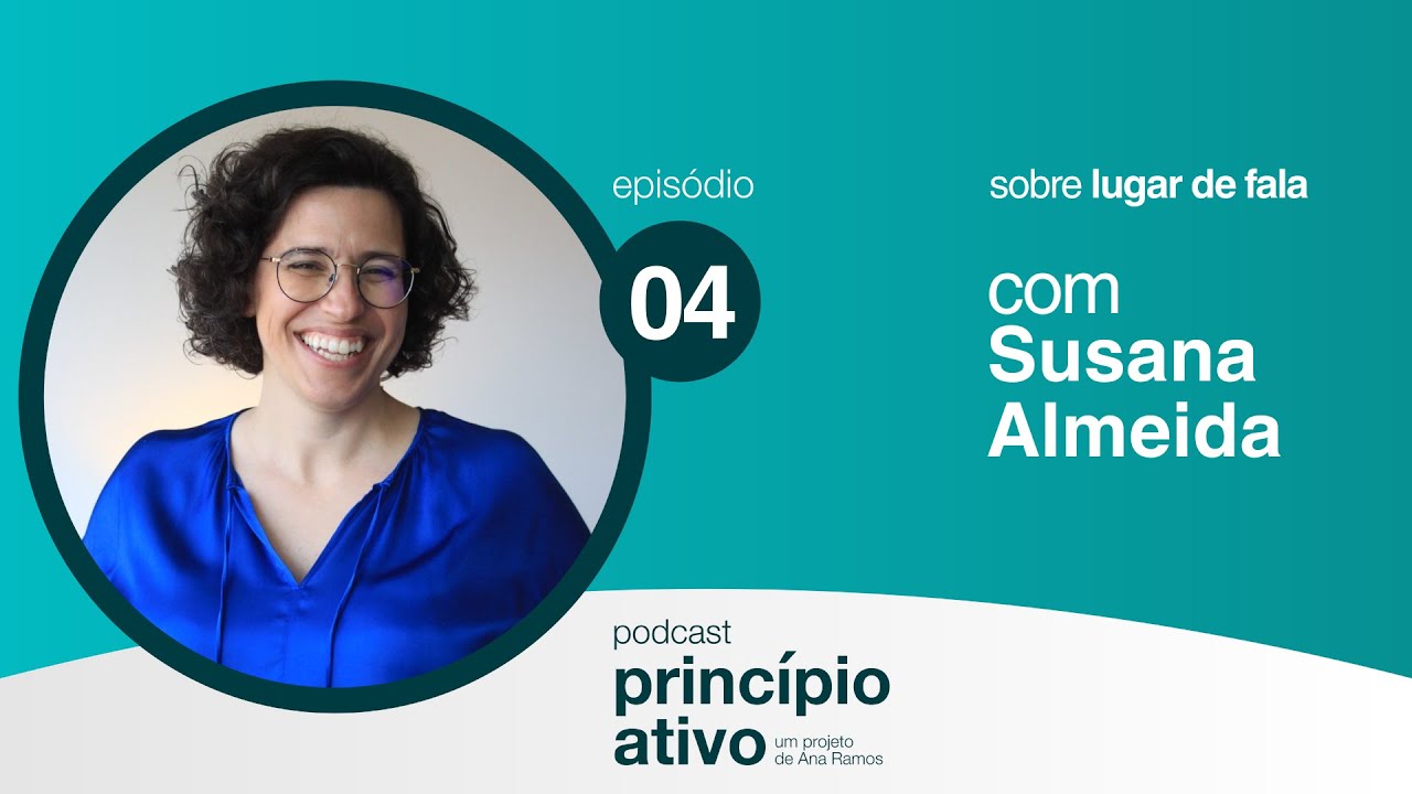 Episódio #4 - Lugar de Fala, com Susana Novais de Almeida