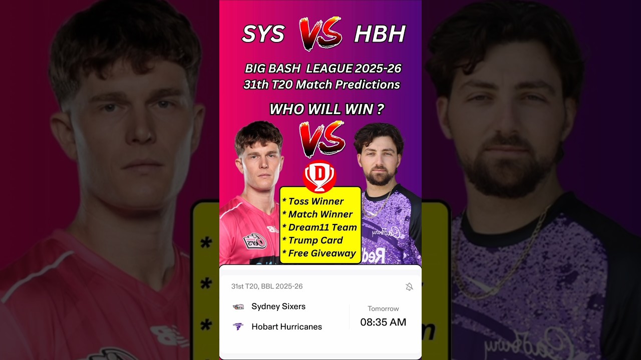 Sydney Sixers Vs Hobart Hurricane 31s Match Prediction | SYS vs HBH 