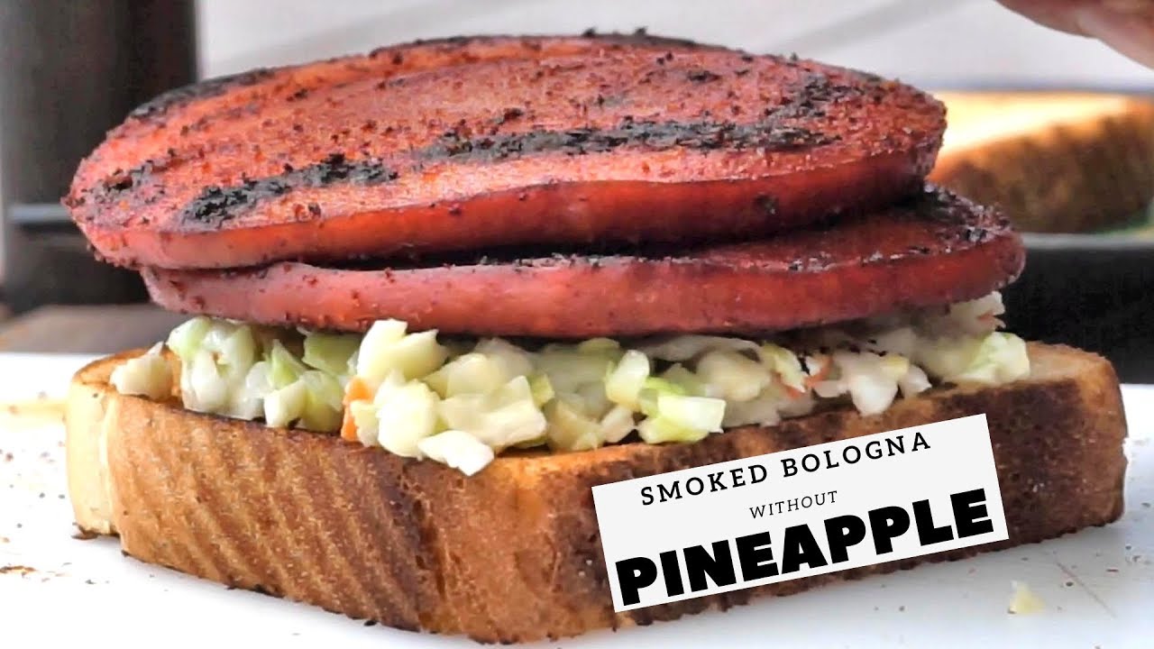 The Smoked Bologna Sandwich Without Pineapple Video! YouTube