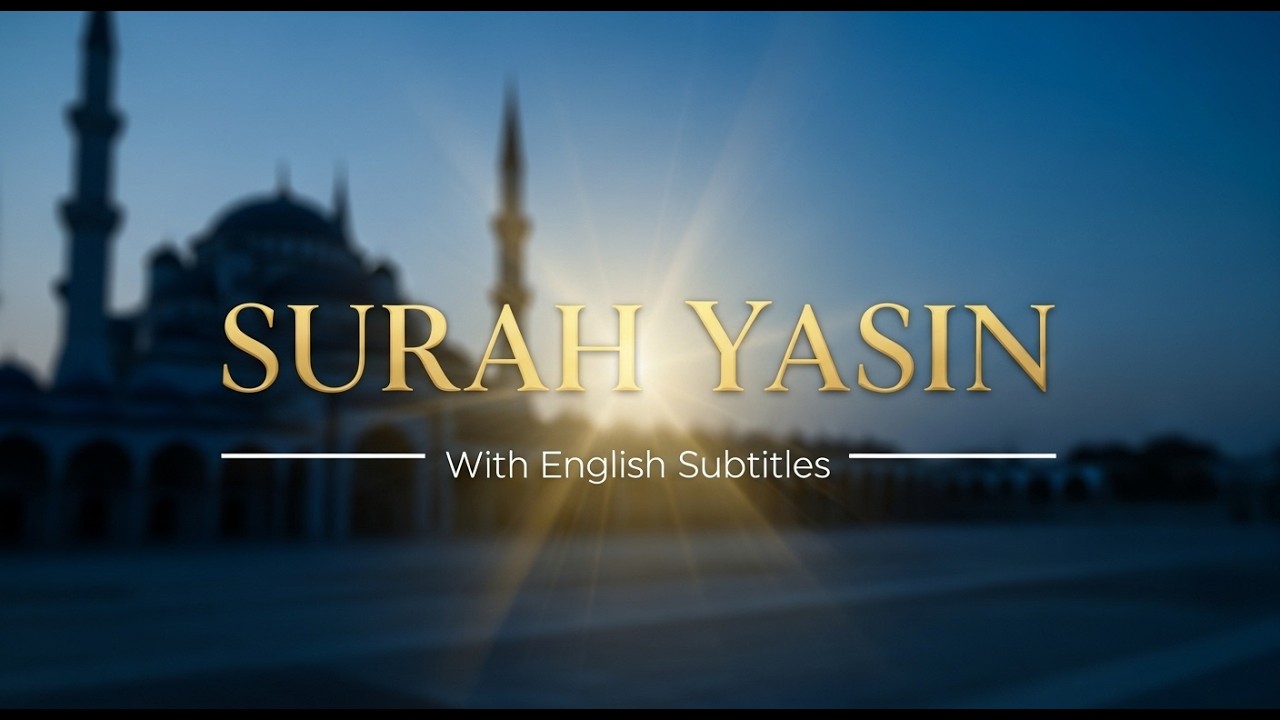 Listen to Surah Yasin – Peaceful Quran Recitation with English Subtitles