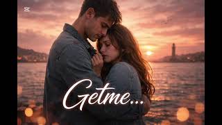 Getmə Həzin Musiqi.