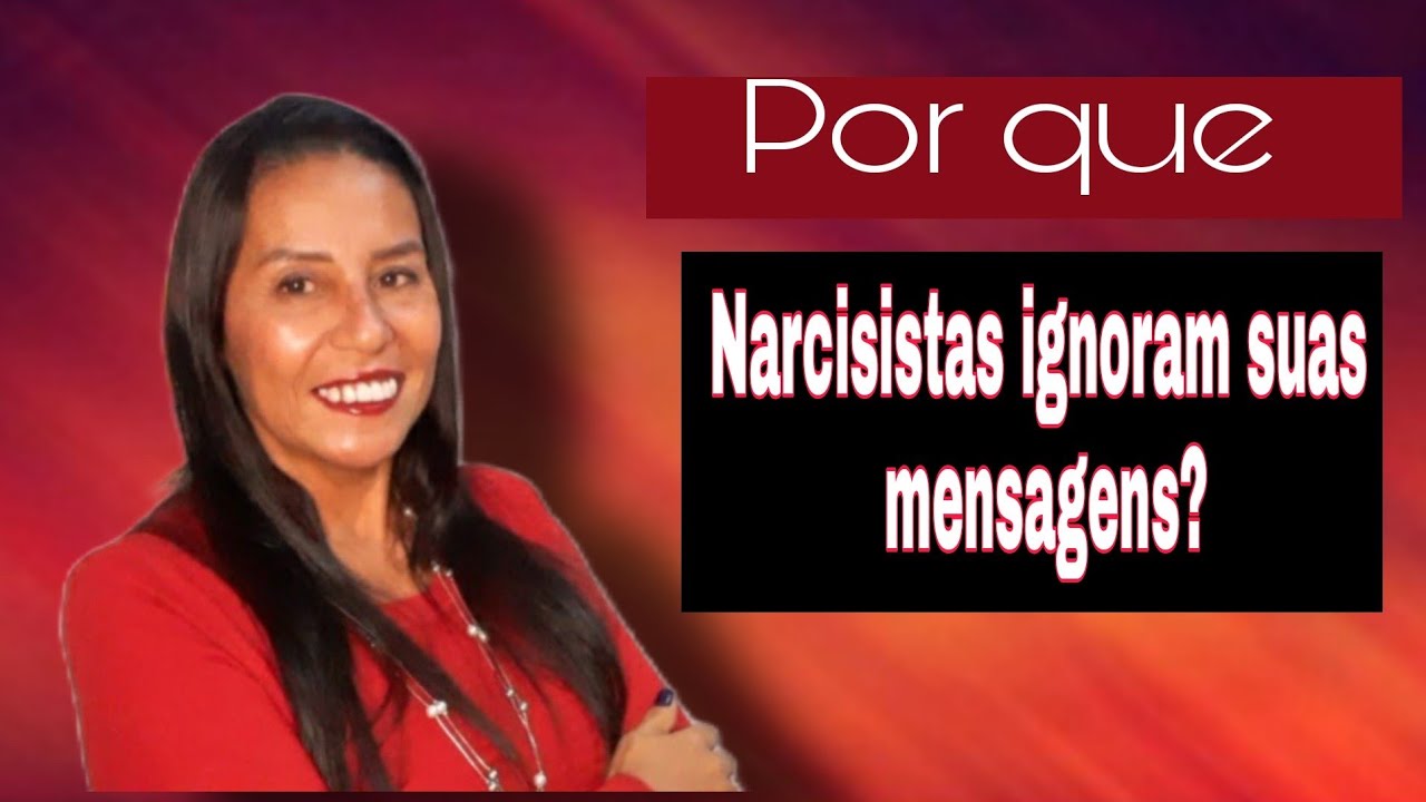 Por que narcisistas ignoram suas mensagens? #narcisista