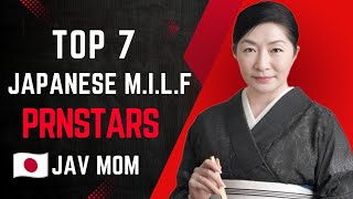 Top 7 Japanese Milf Prnstars|JAV MOM Idols