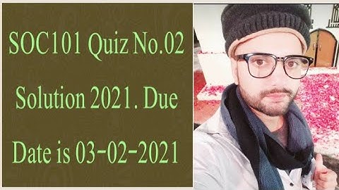 SOC101 Solved Quiz 2 2021. Soc101 Quiz 2 Solution 2021. Soc101 quiz no.02 solution 2021.Soc101 quiz2