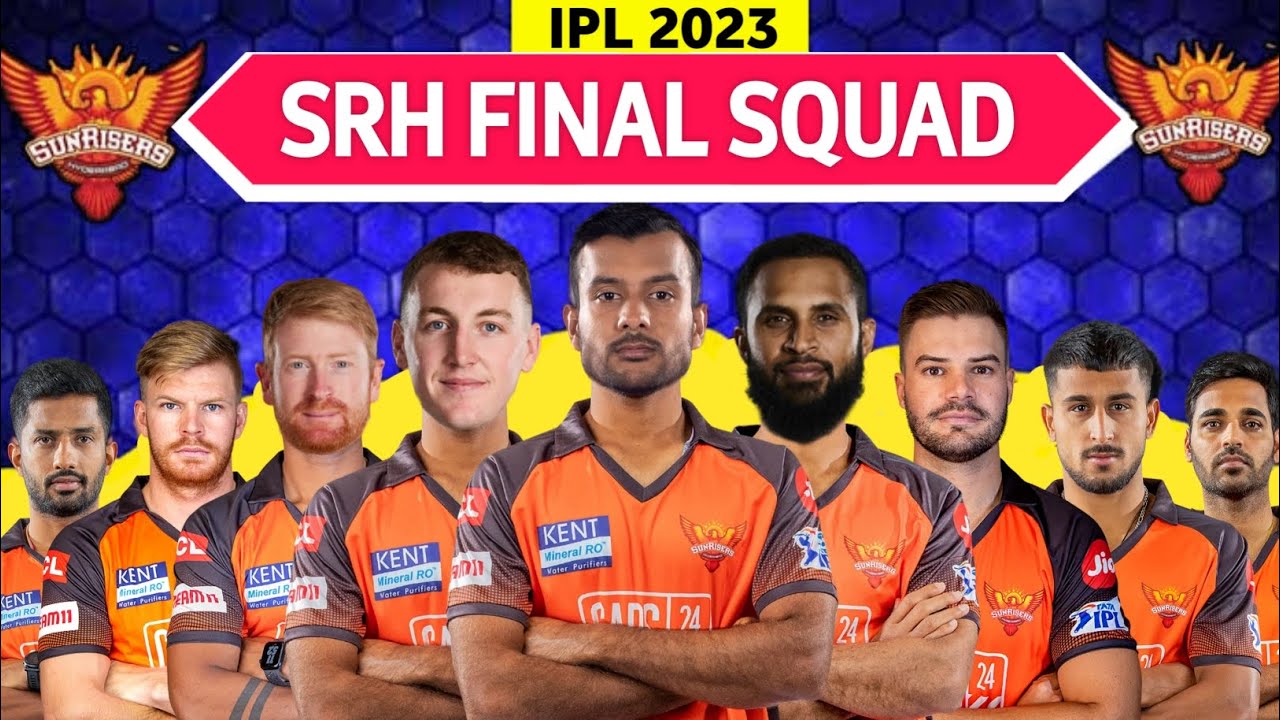 IPL 2023 | Sunrisers Hyderabad Full & Final Squad | SRH Final Squad IPL 2023 | IPL 2023 SRH Squad
