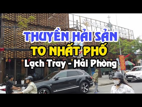 nhà hàng hải sản phố 2022 New Nhà Hàng Thuyền Hải Sản TO NHẤT Phố Lạch Tray Hải Phòng | Check in Hải Phòng #checkinhp