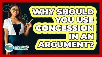 Why Should You Use Concession In An Argument? - The Language Library