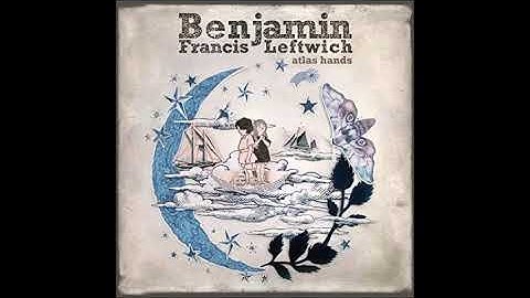 Atlas Hands - Benjamin Francis Leftwich