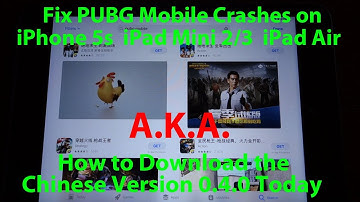 PUBG Mobile Crashing on iPhone 5s / iPad Mini / iPad Air - (Potential) Fix - Chinese Version 0.4.0
