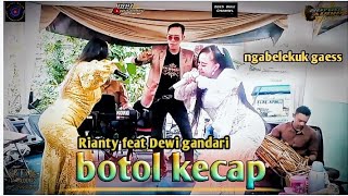 BOTOL KECAP‼️Rianty Il feat Il dewi gandari