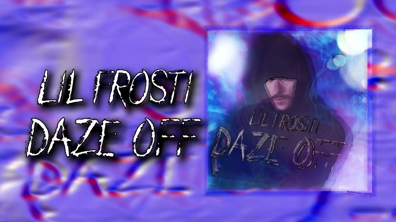 Watch Lil Frosti - Daze Off ( Official Audio ) on YouTube Watch Lil Frosti - Daze Off ( Official Audio ) on YouTube