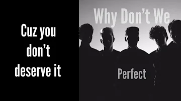 Perfect (lyrics) by Why Don't We