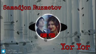 Samadjon Ruzmetov Yor yor (slow_bass)