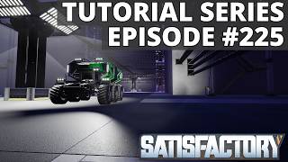 Satisfactory 1.0 Tutorial Series - Episode 225