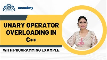 Unary Operator Overloading in C++ #oncadmy #C++tutorial