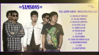 FULL ALBUM SAMSONS  - LAGU TERBAIK, TERPOPULER. ENAK DIDENGAR SAAT SANTAI DAN SAAT BEKERJA